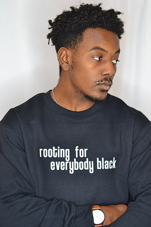 Rooting For Everybody Black Sweatshirt